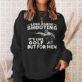 Long Range Shooting Wie Es Ist Golf Aber Für Herren Sweatshirt Geschenke für Sie