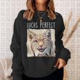 Luchs Perfect X Lynx Bobcat Looks Perfect Lustiger Luchs Sweatshirt Geschenke für Sie