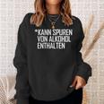 Lustiges Kann Spurenon Alkohol Enthalten Sauf Ironie Sweatshirt Geschenke für Sie