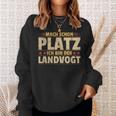 Mach Schon Platz Ich Bin Der Landvogt Sweatshirt Geschenke für Sie