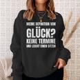 Meine Definitionon Glück Keine Termine Und Lei Sweatshirt Geschenke für Sie