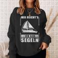 Mir Reicht's Ich Geh Sailing Sailing Boat Sweatshirt Geschenke für Sie