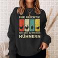 Mir Reichts Ich Geh Zu Meinen Hühnern Hühnerzucht Hühner Sweatshirt Geschenke für Sie