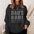 New Dad's Home And He's Pissed Trump Dark Maga Dad's Home Sweatshirt Gifts for Her