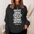 Nicht Mein Zirkus Nicht Meine Monffes Sweatshirt Geschenke für Sie