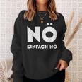 Nö Einfach Nö Slogan Nager Office Fun & School Sweatshirt Geschenke für Sie