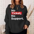 No Ticket No Support Informatik Admin Arbeit Job Sweatshirt Geschenke für Sie