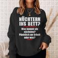 Nüchtern Ins Bett Was Kommt Als Nächstes Sweatshirt Geschenke für Sie