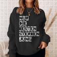 Nur Die Besten Sterben Jung Sweatshirt Geschenke für Sie