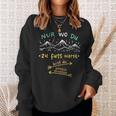 Nur Wo Du Zu Fuß Warst Bist Du Wirklich Gewesen Hiking Sweatshirt Geschenke für Sie