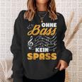 Ohne Bass Kein Spaß Chor Sänger Orchestra Sweatshirt Geschenke für Sie