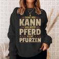 Ohne Heu Kann Das Beste Pferd Nicht Pfurzen I Reititen Slogan Sweatshirt Geschenke für Sie