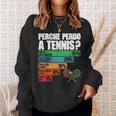 Perché Perdo A Tennis Divertente Regalo Tennis Tennista Felpa Regalos para ella