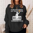 Pyrotechnik Ist Doch Keinerbrechen Balkon Ultra Meme Sweatshirt Geschenke für Sie