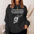 Pyrotechnik Ist Doch Keinerbrechen Meme Football Ultras Sweatshirt Geschenke für Sie