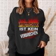 Pyrotechnik Ist Keinercrimes Sweatshirt Geschenke für Sie