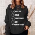 Quarter Half Three Quarter Um So Und Nicht Anders Sweatshirt Geschenke für Sie