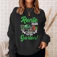 Rente 2025 Endlich Zeit Für Den Garten Rentner Sweatshirt Geschenke für Sie