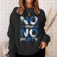 Scottish Banner Fan Scotland Flag Retro No Scotland No Party Sweatshirt Geschenke für Sie