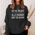 Sei Du Selbst Alle Andere Gibt Es Schon Motivation Slogan Sweatshirt Geschenke für Sie