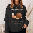 With Snail Gerda Gehe Ich Heute Wieder Wieder Jogging Sweatshirt Geschenke für Sie