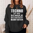 Techno Ist Wie Schule Rave Sweatshirt Geschenke für Sie