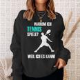 Tennis Slogan Idea For Tennis Players Sweatshirt Geschenke für Sie