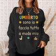 Umberto Sono Io Faccio Tutto A Modo Mio Felpa Regalos para ella