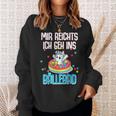 Unicorn Costume Mir Reichts Ich Geh Ins Ball Pit Unicorn S Sweatshirt Geschenke für Sie