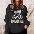 Unterschätze Niemals Ein Alten Mann Bicycle Cyclist Sweatshirt Geschenke für Sie