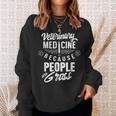 Veterinary Medicine Weil Menschen Eklig Sindeterinarian Profession Sweatshirt Geschenke für Sie