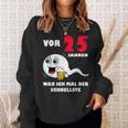 Vor 25 Jahren War Ich Mal Der Fastelste 25Th Birthday Sweatshirt Geschenke für Sie