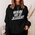 Woran Hat Et Jelegen Woran Hattet Nur Gelegen Sweatshirt Geschenke für Sie