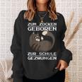 Zum Zocken Geboren Zum Schule Forces Console Ps5 Gaming Sweatshirt Geschenke für Sie