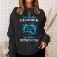 Zum Zocken Geboren Zur Schule Gezwungen Gamer Half Sleeve Sweatshirt Geschenke für Sie