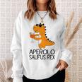 Aperollin' Aperolo Saufus Rex Summer Drinks Sweatshirt Geschenke für Sie