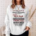 You Can't Scare Me I Have A Crazy Grandpa Grumpy Old Man Sweatshirt Gifts for Her