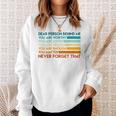 Dear Person Behind Me Dear Person Behind Me Du Bist Sweatshirt Geschenke für Sie