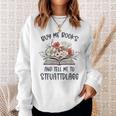 Buy Me Books And Tell Me To Stfuattdlagg Bookworm Nerd Felpa Regalos para ella