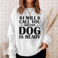 Dog Groomer Gag I Will Call You When Your Dog Is Ready Felpa Regalos para ella