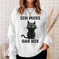 Ich Muss Gar Nix Böse Katze Inabhäng Sweatshirt Geschenke für Sie