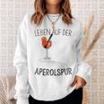 Leben Auf Der Aperolspur Life Sweatshirt Geschenke für Sie