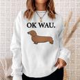 Ok Wau X Dackel Dachshund Dog Lovers Humour Fun Sweatshirt Geschenke für Sie