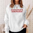 Overworked And Underfucked Sweatshirt Geschenke für Sie