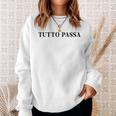 Tutto Passa X Allesergeht Italian Quote Fun Sweatshirt Geschenke für Sie