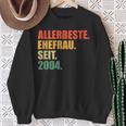 20 Jahreerheiratet Beste Ehefrau Seit 2004 20Hochzeitstag Sweatshirt Geschenke für alte Frauen