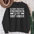 3 Children's Du Kann Mich Nicht Fricken Ich Habe Drei Sweatshirt Geschenke für alte Frauen