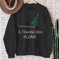 Ä Tännschen Please As A Christmas Sweatshirt Geschenke für alte Frauen