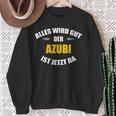 Alles Wird Gut Der Azubi Ist Jetzt Da Sweatshirt Geschenke für alte Frauen