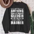 With Am Anfang Waren Alle Menschen Gleich Maurer Geselle Sweatshirt Geschenke für alte Frauen